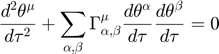 $$\frac{d^2 \theta^\mu}{d \tau^2} + \sum_{\alpha,\beta} \Gamma_{\alpha,\beta}^\mu \frac{d \theta^\alpha}{d \tau} \frac{d \theta^\beta}{d \tau} = 0$$