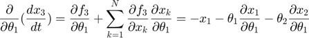 $$\frac{\partial} {\partial \theta_1} (\frac{dx_3}{dt}) = \frac{\partial f_3}{\partial \theta_1} + \sum_{k=1}^N \frac{\partial f_3}{\partial x_k} \frac{\partial x_k}{\partial \theta_1} = -x_1 - \theta_1  \frac{\partial x_1}{\partial \theta_1} - \theta_2  \frac{\partial x_2}{\partial \theta_1}$$