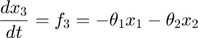 $$\frac{dx_3}{dt} = f_3 = -\theta_1 x_1 -\theta_2 x_2$$
